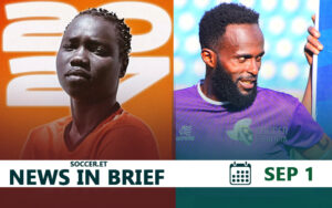 ETHIOPIAN FOOTBALL NEWS IN BRIEF – SEPTEMBER 1